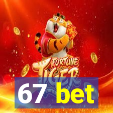 67 bet